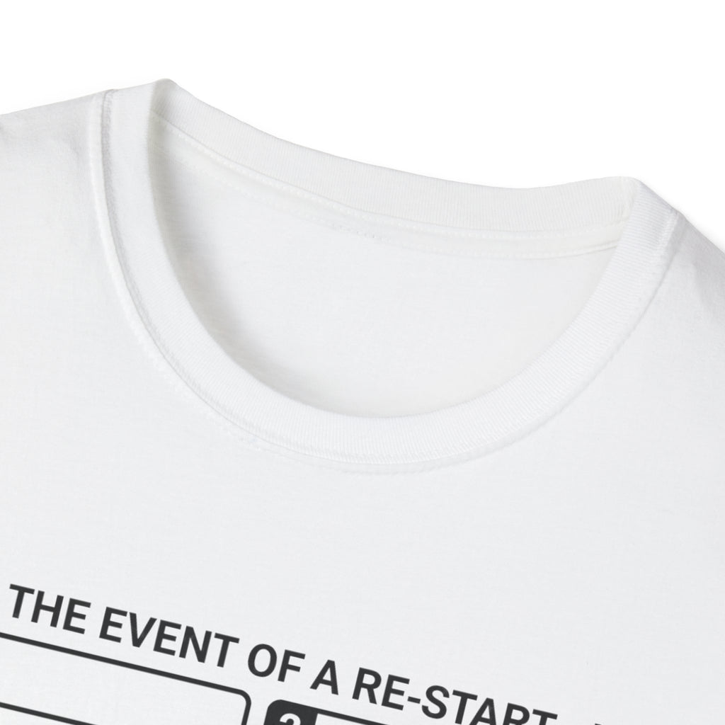 In the event of a Re-Start T-Shirt