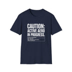 Caution Active Aero In Progress T-Shirt