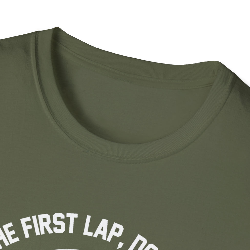 Its The First Lap Don't Do It T-Shirt