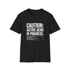 Caution Active Aero In Progress T-Shirt