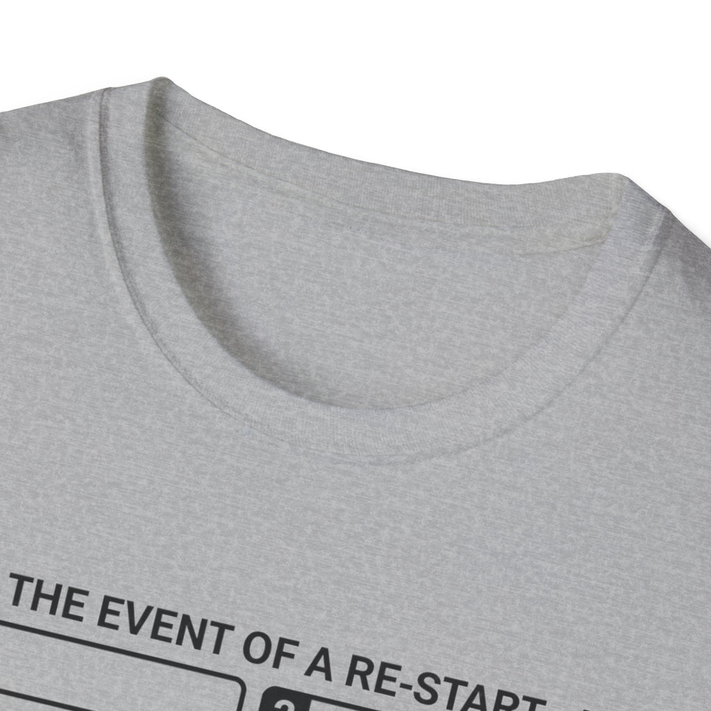 In the event of a Re-Start T-Shirt