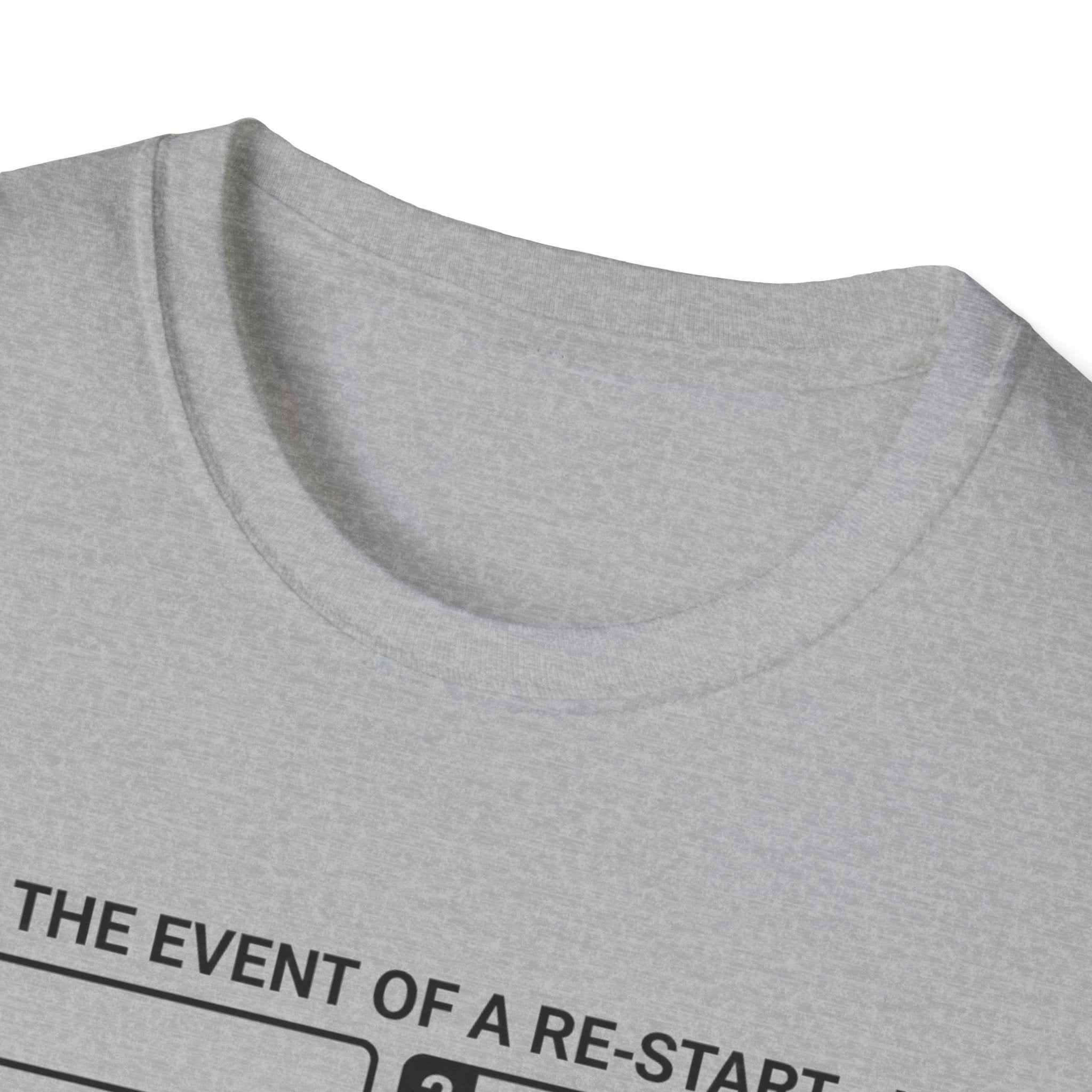 In the event of a Re-Start T-Shirt