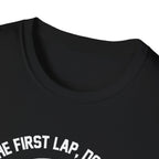 Its The First Lap Don't Do It T-Shirt