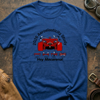 Hey Macarena! T-Shirt