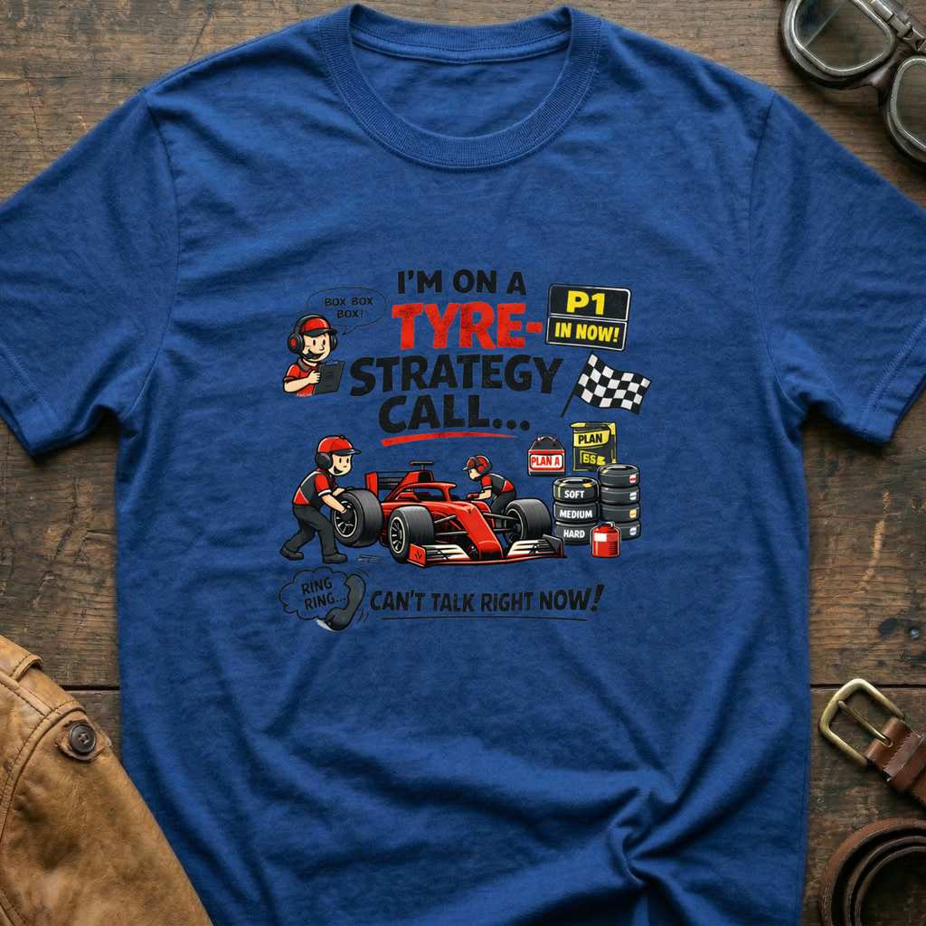 I'm On A Tyre Strategy Call T-Shirt