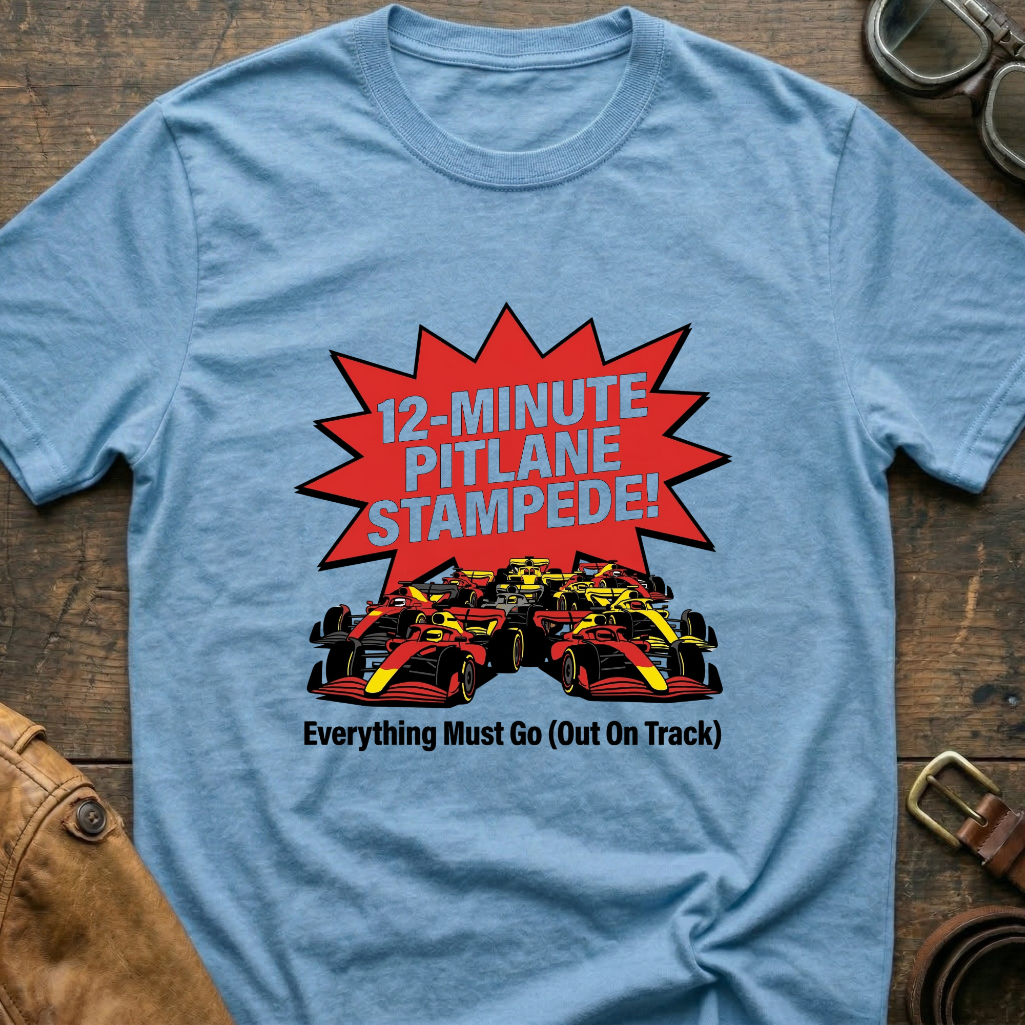 Everything must go (out on track)  T-Shirt